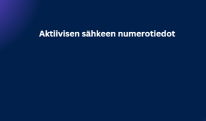 Aktiivisen sähkeen numerotiedot