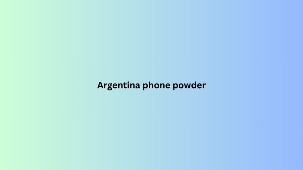 Argentina phone powder