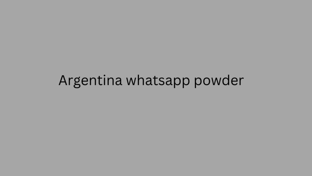 Argentina whatsapp powder