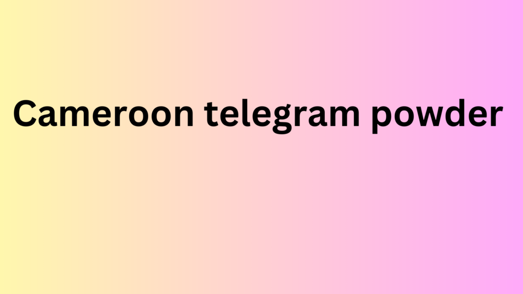 Cameroon telegram powder