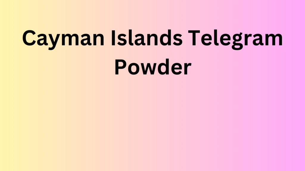 Cayman Islands Telegram Powder