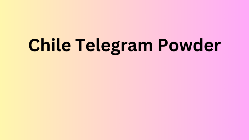 Chile telegram powder