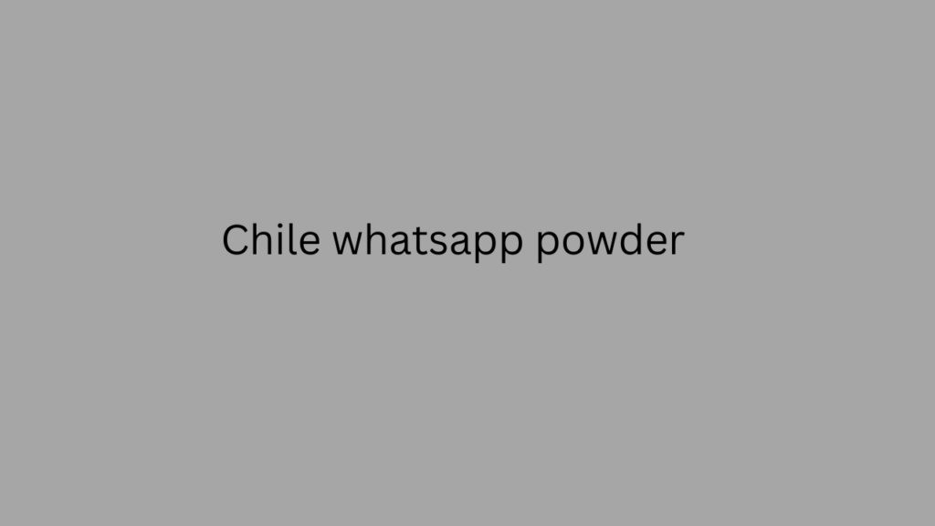 Chile whatsapp powder