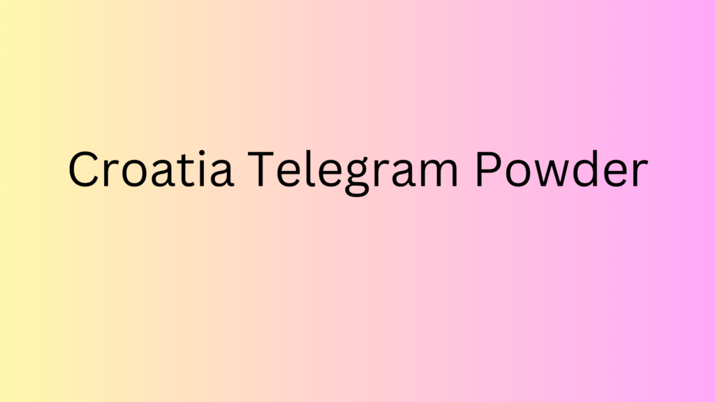 Croatia telegram powder