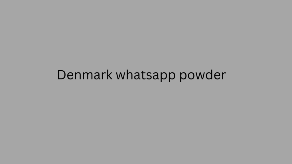 Denmark whatsapp powder