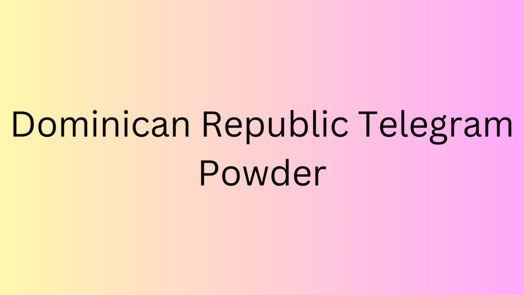 Dominican Republic Telegram Powder