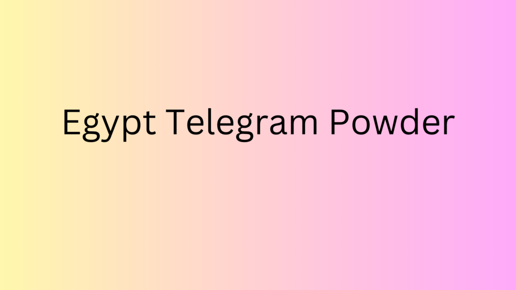 Egypt Telegram Powder