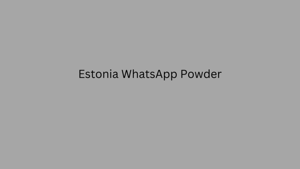 Estonia WhatsApp Powder