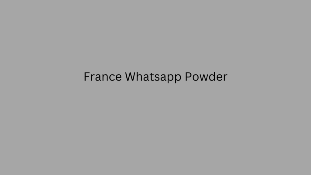 France Whatsapp Powder