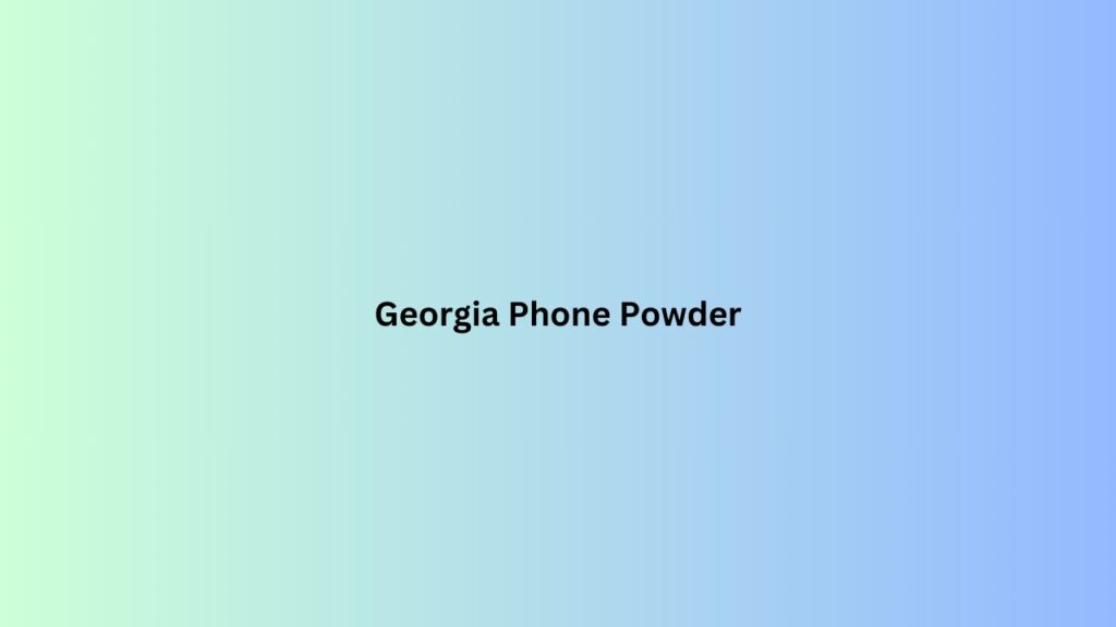 Georgia Phone Powder