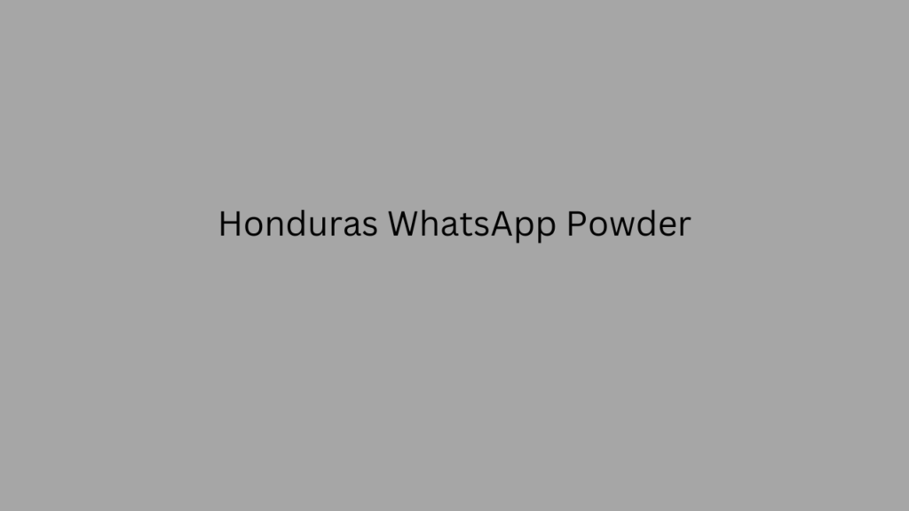 Honduras WhatsApp Powder