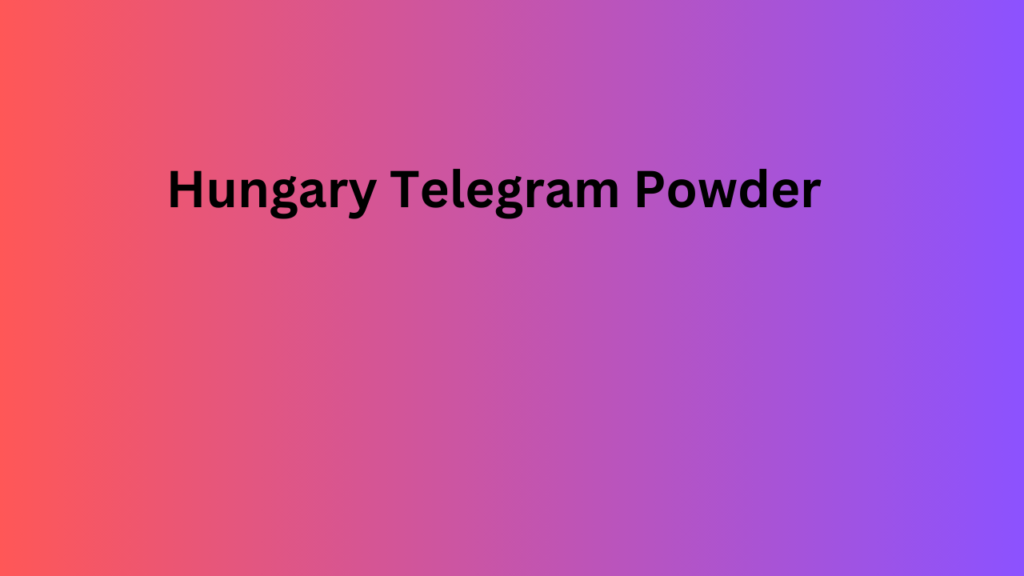 Hungary Telegram Powder