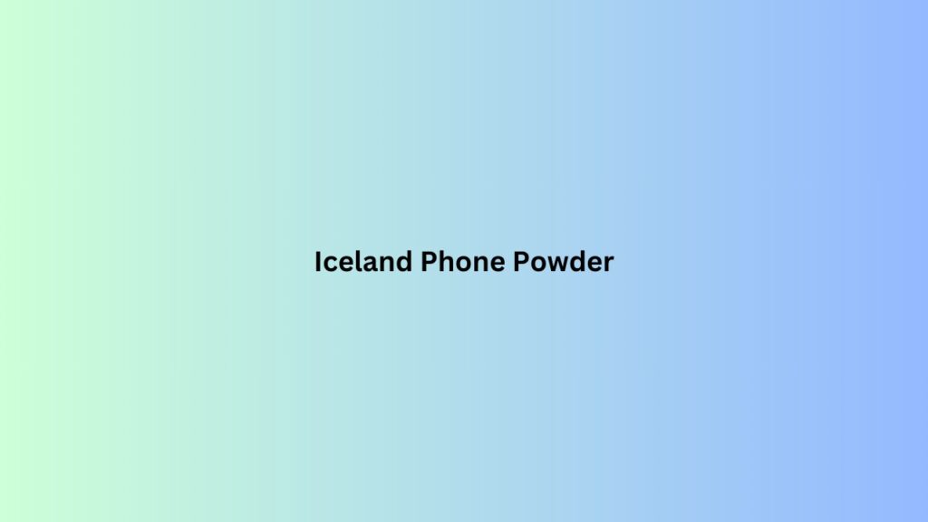 Iceland Phone Powder