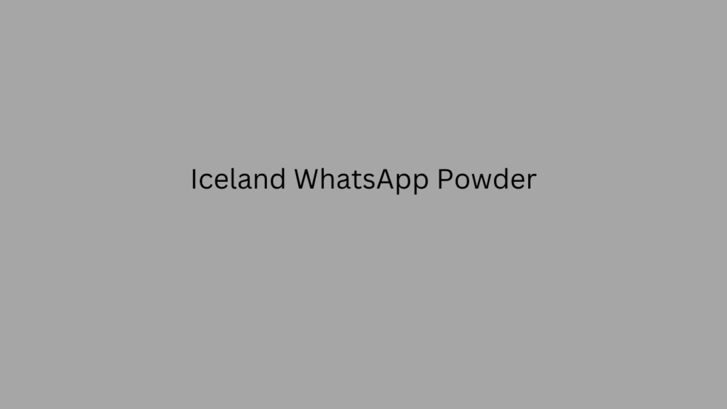 Iceland WhatsApp Powder