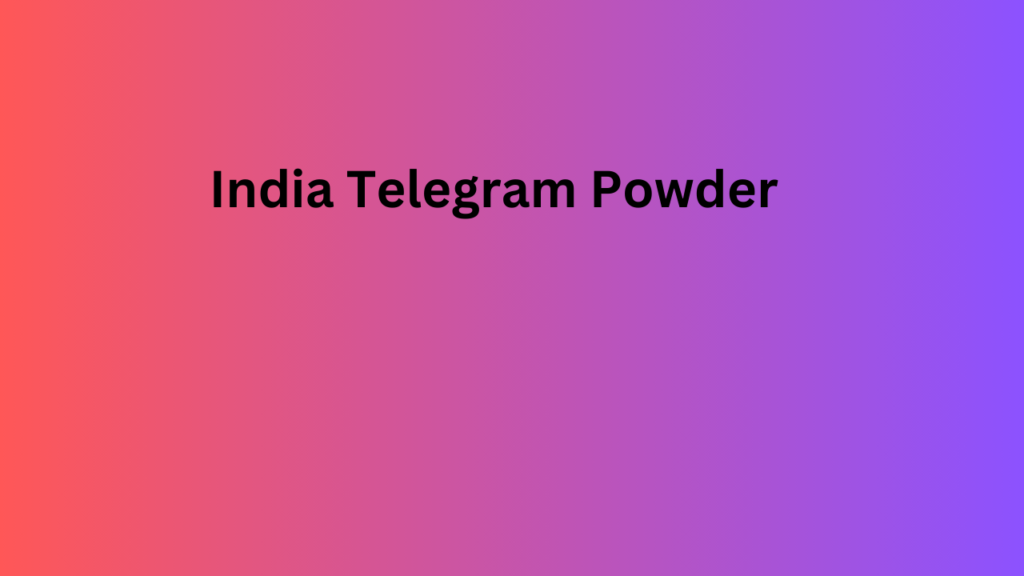 India Telegram Powder