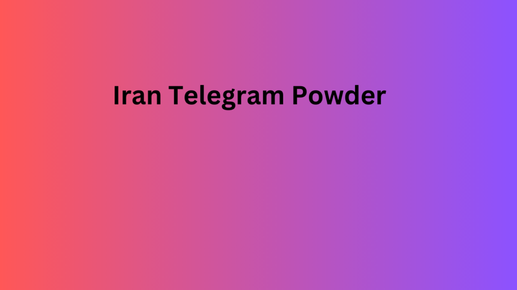 Iran Telegram Powder