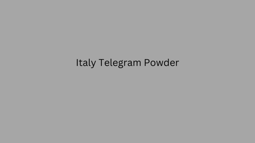 Italy Telegram Powder