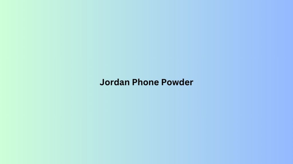 Jordan Phone Powder