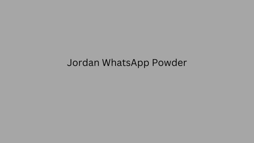 Jordan WhatsApp Powder