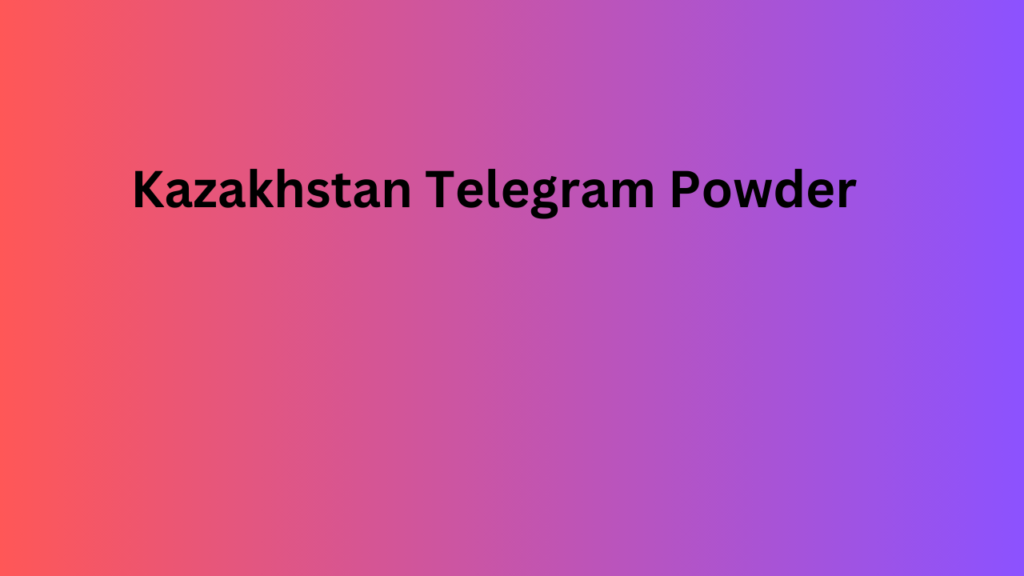 Kazakhstan Telegram Powder