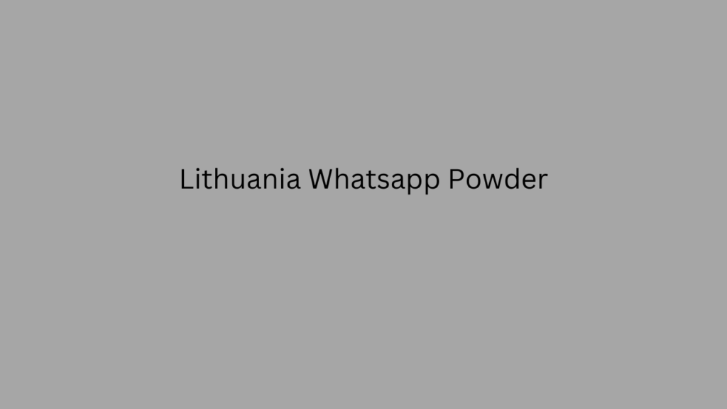 Lithuania Whatsapp Powder