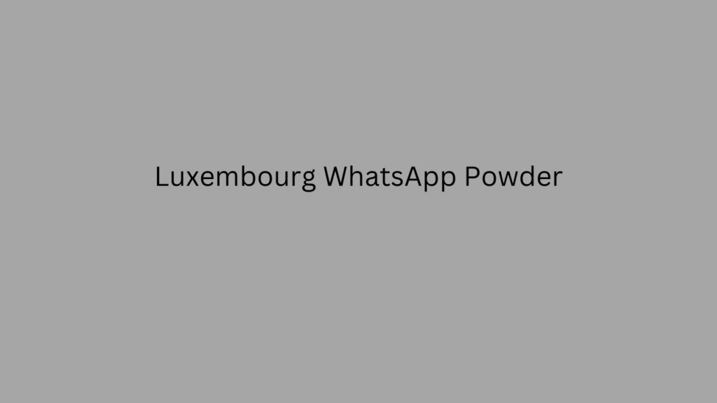 Luxembourg WhatsApp Powder