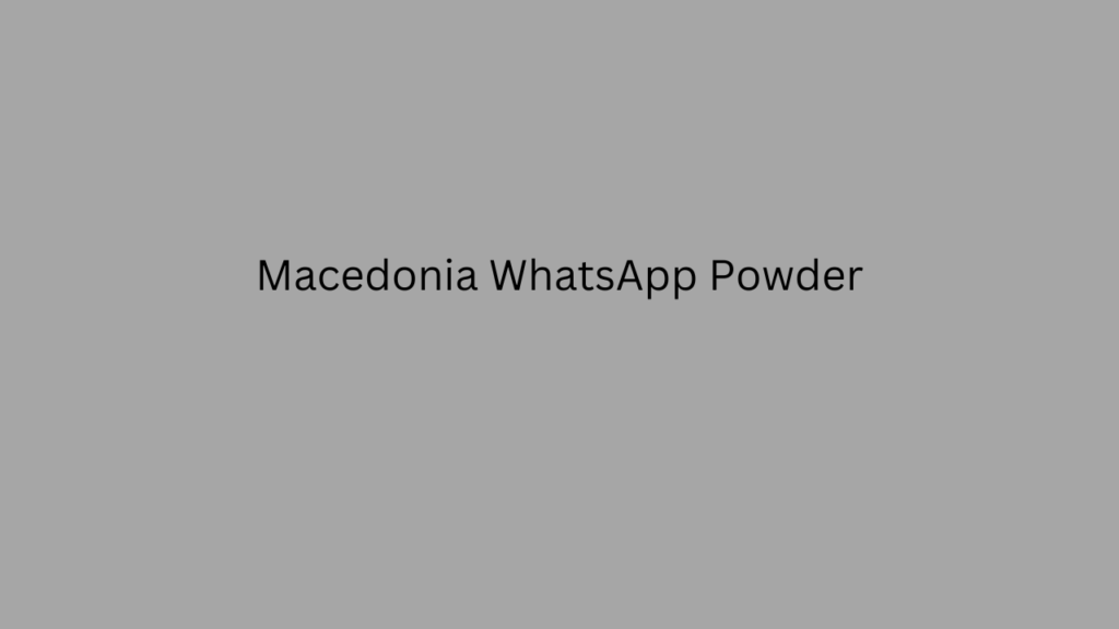 Macedonia WhatsApp Powder