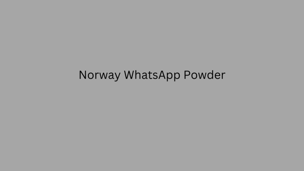 Norway WhatsApp Powder