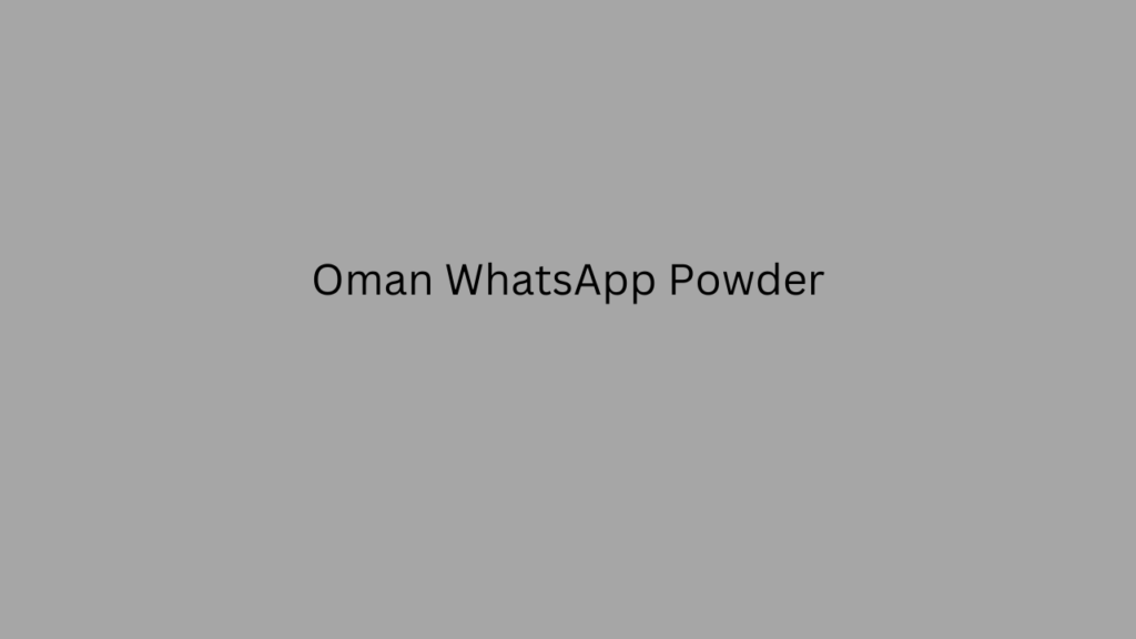 Oman WhatsApp Powder