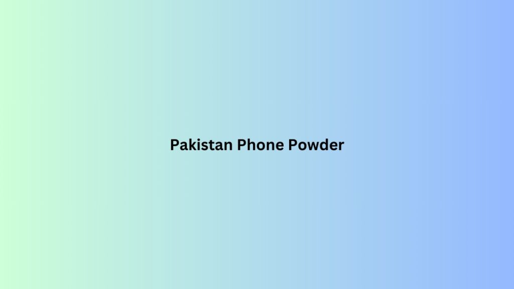 Pakistan Phone Powder