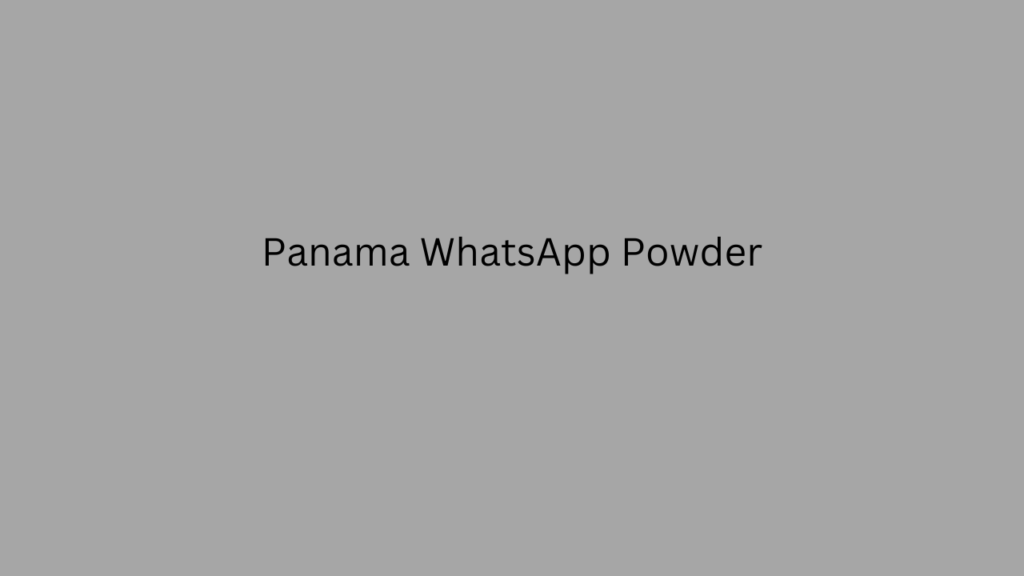 Panama WhatsApp Powder