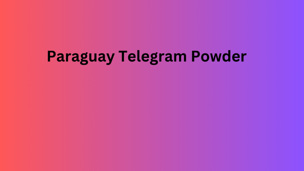 Paraguay Telegram Powder