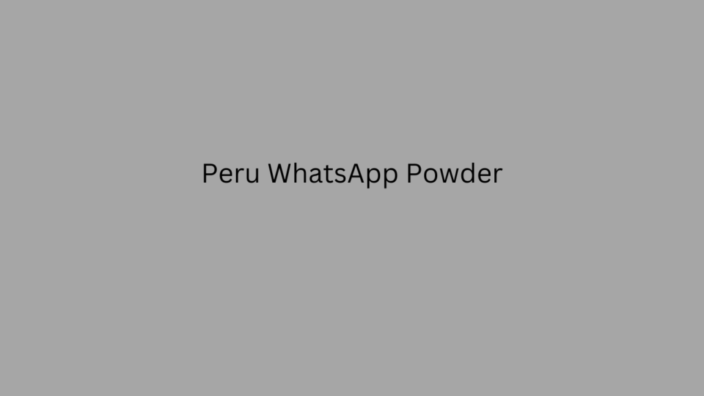 Peru WhatsApp Powder