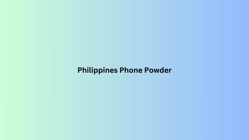 Philippines Phone Powder