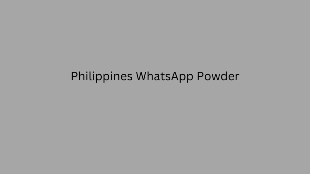 Philippines WhatsApp Powder