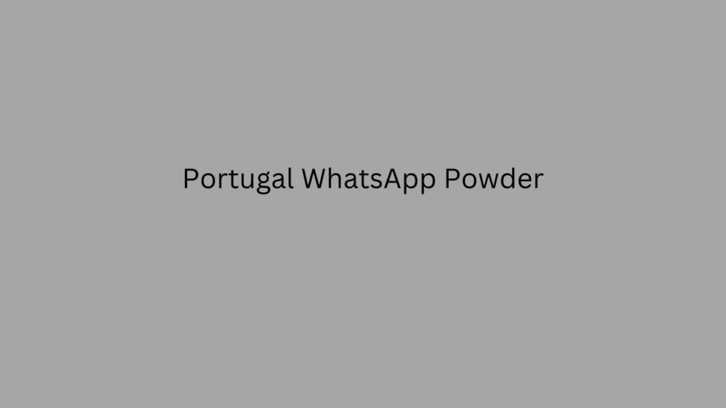 Portugal WhatsApp Powder