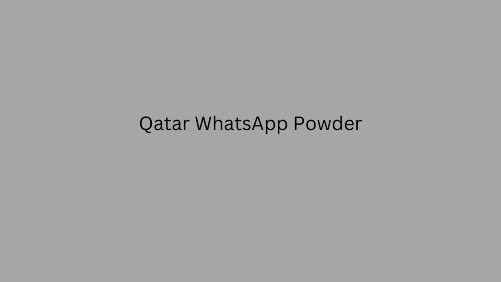 Qatar WhatsApp Powder