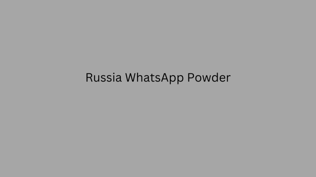 Russia WhatsApp Powder