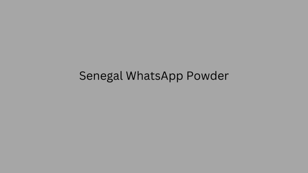 Senegal WhatsApp Powder