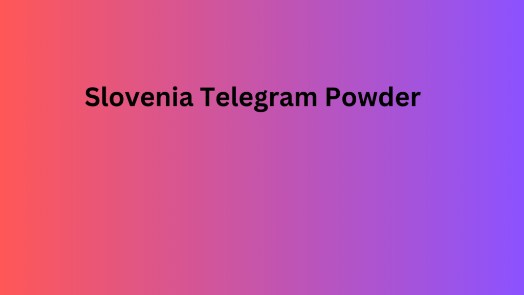 Slovenia Telegram Powder