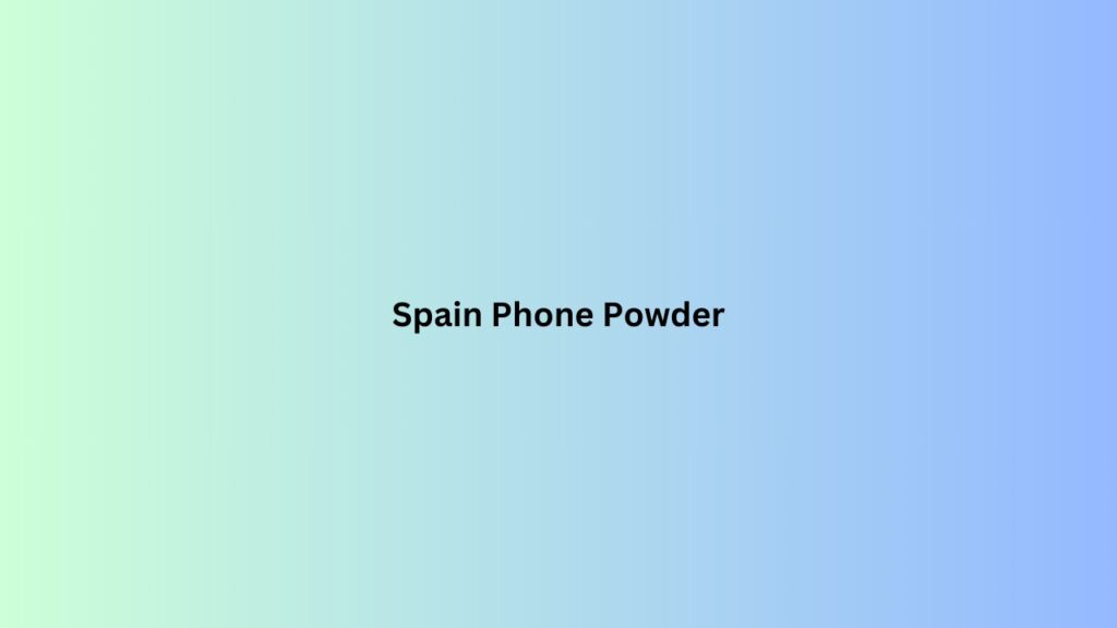 Spain Phone Powder