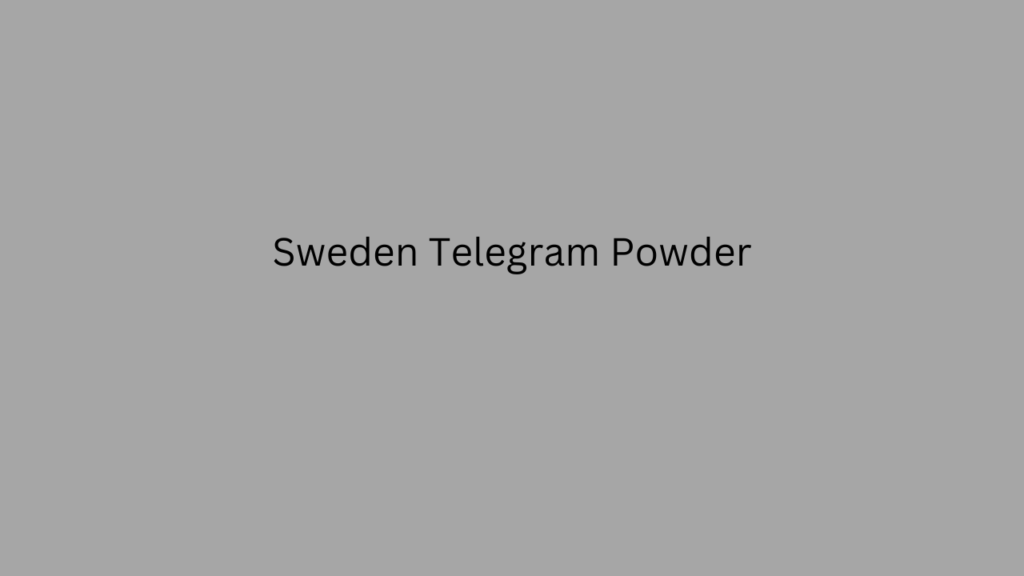 Sweden Telegram Powder