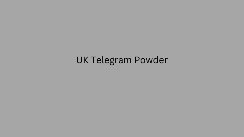 UK Telegram Powder