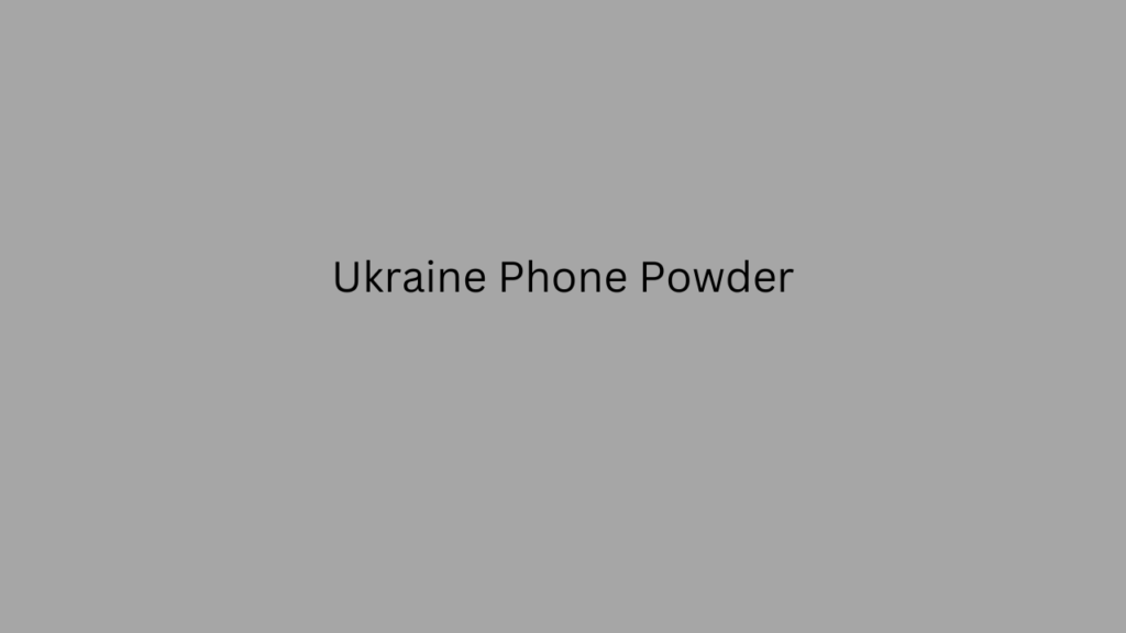 Ukraine Phone Powder