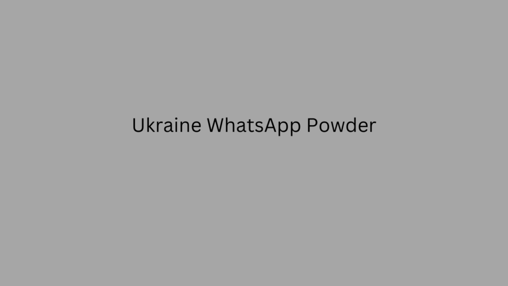 Ukraine WhatsApp Powder